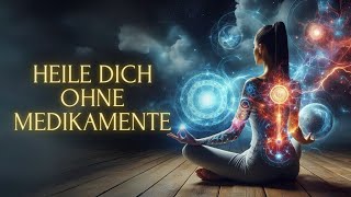 Heile dich natürlich – Diese Meditation verändert Alles [upl. by Gifford]