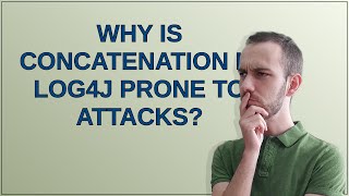 Why is concatenation in log4j prone to attacks [upl. by Litton]