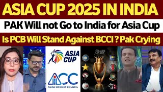 Pak Media Crying India Will Host Asia Cup 2025  BCCI Vs PCB  Pak Media Reacts [upl. by Eilema]