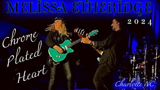 MELISSA ETHERIDGE Live 2024  CHROME PLATED HEART [upl. by Sidwel]