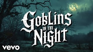 How to Haunt Your House  Goblins in the Night Official Music Video Lyric Video [upl. by Lesnah]