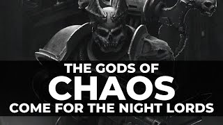 THE CHAOS GODS WANT TO CLAIM THE NIGHT LORDS [upl. by Reinertson799]