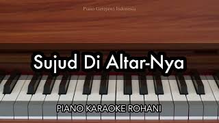 Sujud Di AltarNya  Piano Karaoke Rohani [upl. by Wayland]