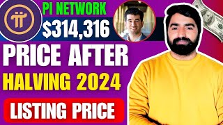 Pi Network Price After Halving 2024  Pi Network Listing Pirce  Pi Network New Update [upl. by Noivart511]