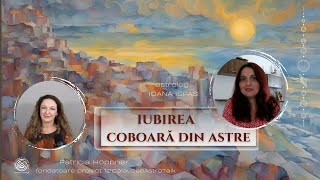 Iubirea coboară din astre  astrologie relațională cu Ioana Ispas [upl. by Ylrebnik]