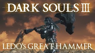 Ledos Great Hammer Moveset Dark Souls 3 [upl. by Rudin]