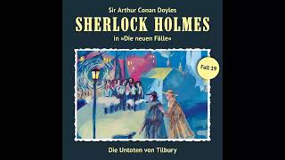 Sherlock Holmes  Die neuen Fälle Fall 19 Die Untoten von Tilbury Komplettes Hörspiel [upl. by Ailugram]