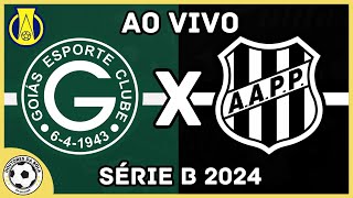 AO VIVO Goiás x Ponte Preta  Série B 2024 [upl. by Yecaj]