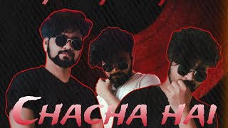 CHACHA HAI RAP  Desi Rap  chacha aa gaye song [upl. by Alyse]