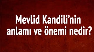 MEVLİD KANDİLİNİN ÖNEMİ VE ANLAMI NEDİR MEVLİD KANDİLİ VAAZI [upl. by Kernan]