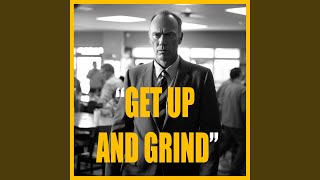 GET UP AND GRIND [upl. by Kellina]