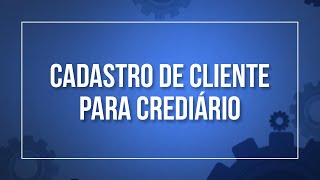 Base de Conhecimento  Cadastro de Cliente para crediário [upl. by Shaina43]