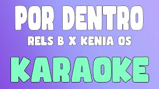 Por Dentro KaraokeInstrumental  Rels B x Kenia OS [upl. by Landre]