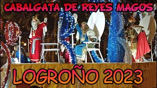 CABALGATA REYES MAGOS 2023 LOGROÑO [upl. by Bajaj810]