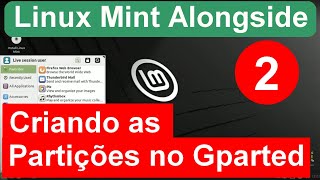 2 Criando partições para o Linux Mint pelo GParted Como dividir o HD disco rígido pelo Linux [upl. by Farrand]