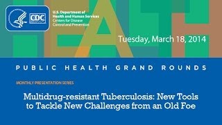 CDC Grand Rounds MultiDrug Resistant Tuberculosis [upl. by Reave928]