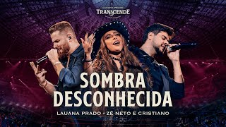 Lauana Prado Transcende  Sombra Desconhecida feat zncoficial [upl. by Tabbi]