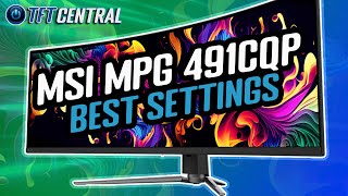 Best Settings Guide for the MSI MPG 491CQP QDOLED [upl. by Sosthenna]