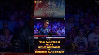 Day Final quotPart 2  Rack 8quot  Skyler Woodward vs Francisco Sanchez Ruiz  Mosconi Cup [upl. by Alejandro150]