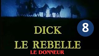 1x08 LE DONNEUR VF serie action et aventure Dick le rebelle complet en francais [upl. by Libys]