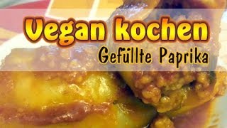 Rezept Gefüllte Paprika ungarischer Art  Vegan kochen ohne Soja [upl. by Henrik]