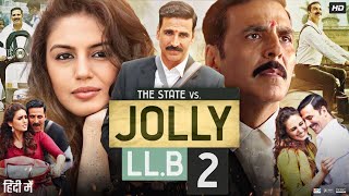 Jolly LLB 2 Full Movie  Akshay Kumar  Huma Qureshi  Saurabh Shukla  Review amp Facts [upl. by Terra]