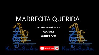 MADRECITA QUERIDA PEDRO FERNÁNDEZ KARAOKE SAX ALTO [upl. by Arag958]