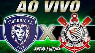 CIANORTE x CORINTHIANS AO VIVO Copa do Brasil  Narração [upl. by Greer]