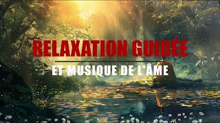 Les RDV dAntoine 38  Relaxation guidée et Musique de lÂme [upl. by Sheya]