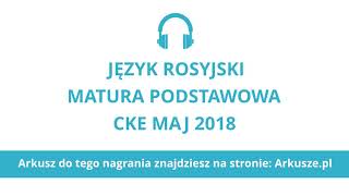 Matura 2018 język rosyjski podstawowy nagranie [upl. by Nnaasil576]