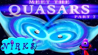 Meet the Quasars Part 2  Extreme Quasars  Astronomy  Outer Space Song for kids  The Nirks® [upl. by Waki]