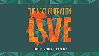 🎧 Groundation  Hold Your Head Up The Next Generation Live [upl. by Koeppel]