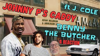 Benny the Butcher ft J Cole  Johnny Ps Caddy  A Reaction [upl. by Cammy]