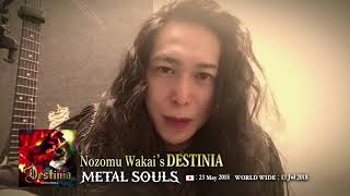 Nozomu Wakais DESTINIA『METAL SOULS』本日発売！ [upl. by Lehsar]