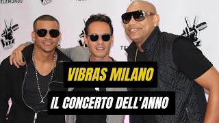 VIBRAS MILANO IL SUPER CONCERTO CON MARC ANTHONY E GENTE DE ZONA A MILANO [upl. by Arimihc]