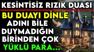 KESİNTİSİZ RIZIK DUASI  BU DUAYI DİNLE ADINI BİLE DUYMADIĞIN BİRİNDEN ÇOK YÜKLÜ PARA ALACAKSIN [upl. by Stepha624]