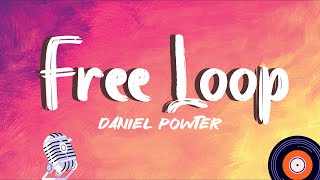 Daniel Powter  Free Loop Lyrics [upl. by Vidda890]