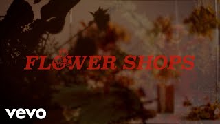 ERNEST  Flower Shops feat Morgan Wallen Lyric Video [upl. by Trace]