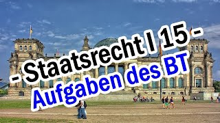 Staatsrecht I 15  Die Aufgaben des Bundestages [upl. by Immas]