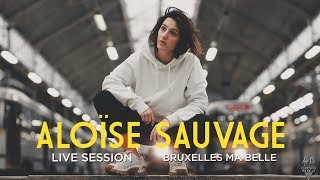 Aloïse Sauvage  À lhorizontale  Live Session quotBruxelles Ma Bellequot 11 [upl. by Redleh]