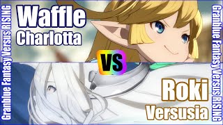 GBVSR 4K Granblue Fantasy Versus Rising Rank match Waffle Charlotta vs Roki Versusia [upl. by Jesh]