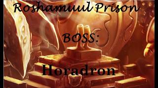 Horadron Roshamuul Prison Bosses [upl. by Enigroeg590]