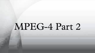 MPEG4 Part 2 [upl. by Akienat]