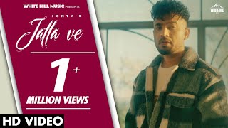 Jatta Ve Full Video Jonty  Shaami  Punjabi Songs 2023  Punjabi Romantic Songs [upl. by Gabe]