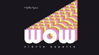 Malika Ayane – Wow Niente Aspetta testo  Lyrics [upl. by Roy]