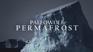 Paleowolf  Permafrost [upl. by Valonia543]