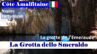 CÔTE AMALFITAINE GROTTE DELLO SMERALDO [upl. by Vachil]