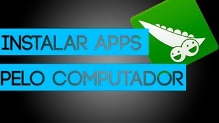 Como instalar aplicativos no android pelo computador [upl. by Kwarteng]