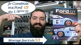 Je construis une Ford GT40 au 18 Altaya montage fascicule 53 [upl. by Alaekim]