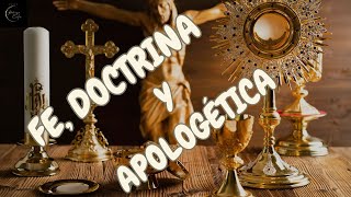 FE DOCTRINA Y APOLOGÉTICA 11LA PRESENCIA REAL DE CRISTO EN LA EUCARISTIA [upl. by Lecirg558]